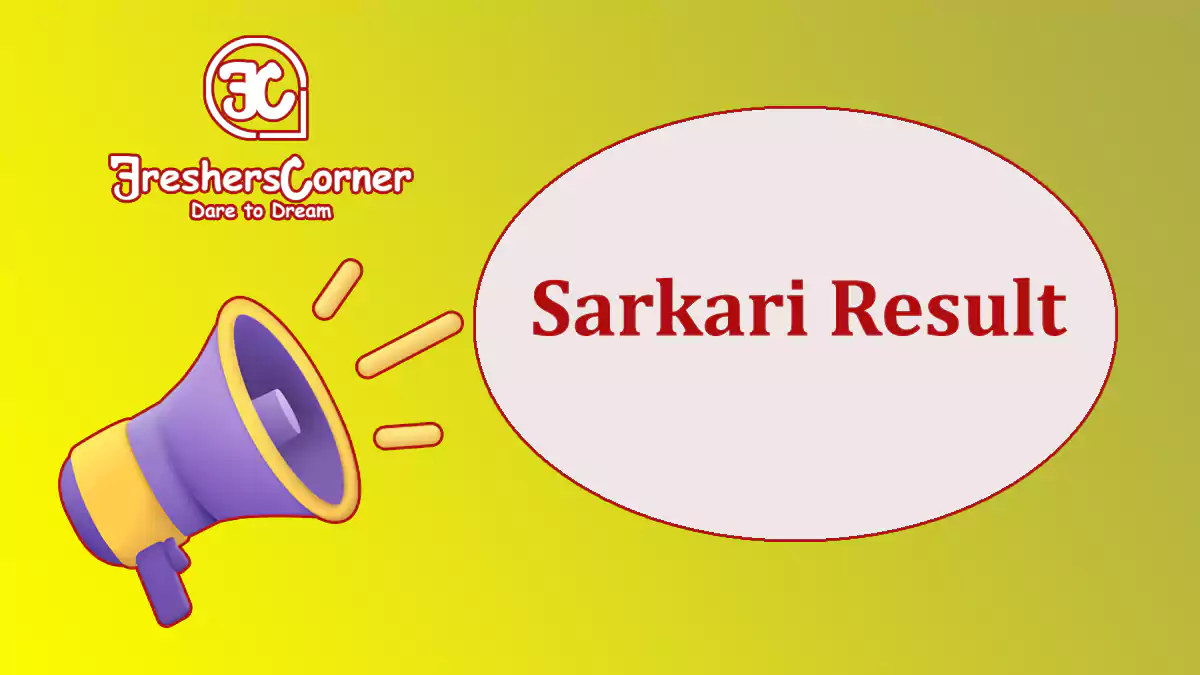 Sarkari Result 2024 Latest Sarkari Rojgar Result FreshersCorner