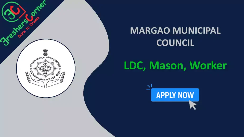 Margao Municipal Council Recruitment 2023 - LDC, Assistant Mason, Worker
