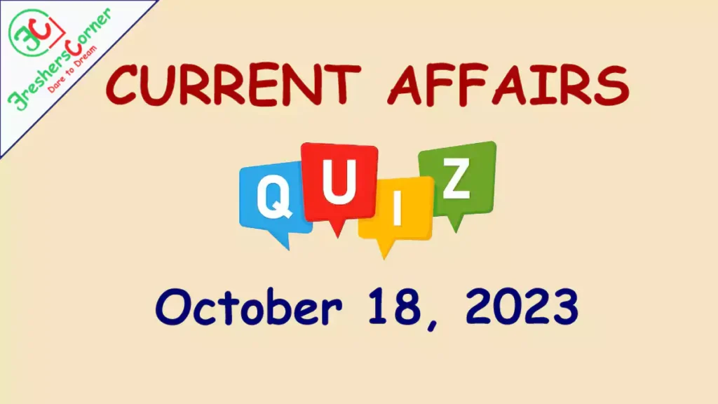 Current Affairs Daily Quiz - October 18, 2023
