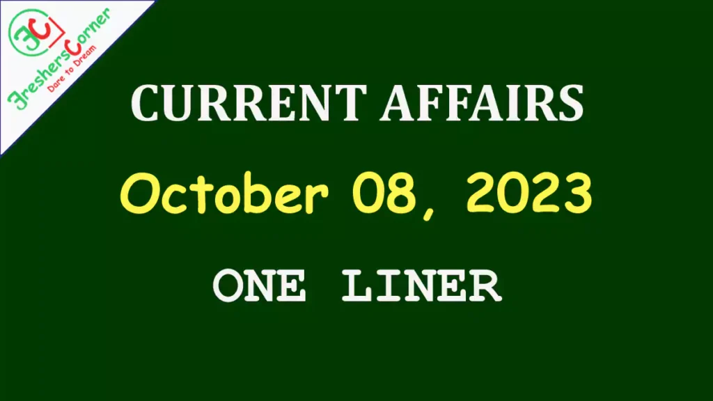 Current Affairs Today's One Liner October 08, 2023