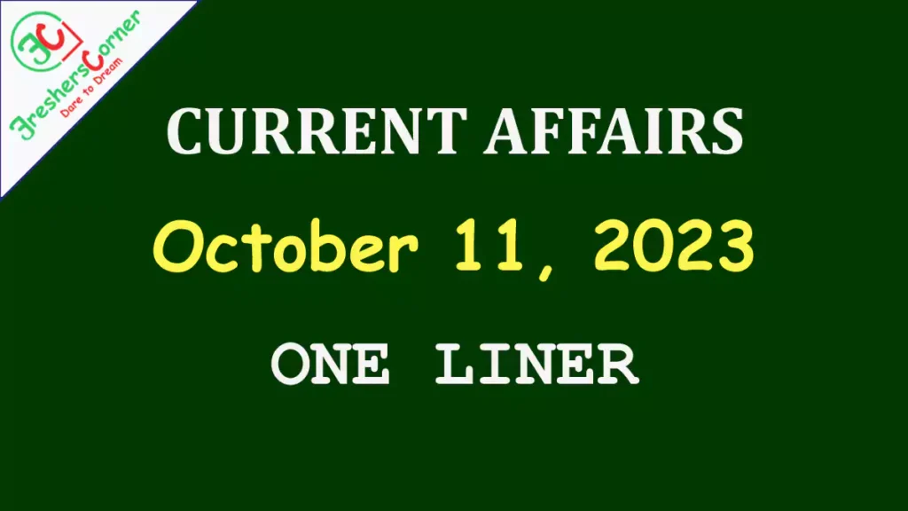 Current Affairs Today's One Liner October 11, 2023