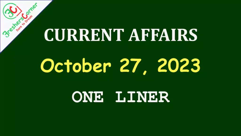 Current Affairs Today's One Liner October 27, 2023