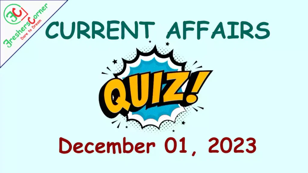 Current Affairs Daily Quiz - December 01, 2023