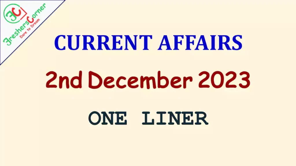 Current Affairs Today's One Liner December 02, 2023