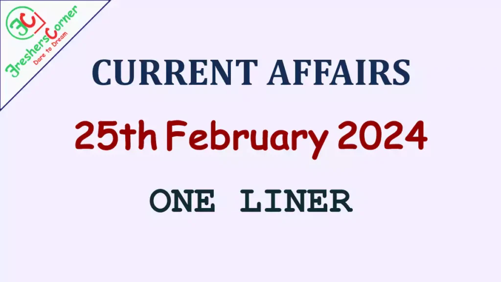 Current Affairs Today's One Liner February 25, 2024