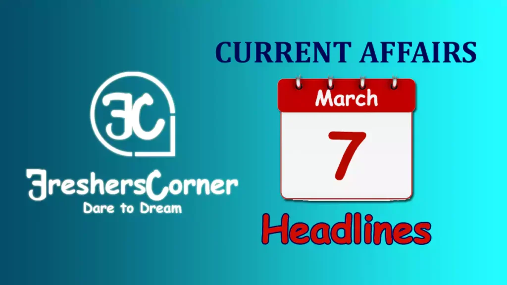 Current Affairs Today's One Liner March 07, 2024