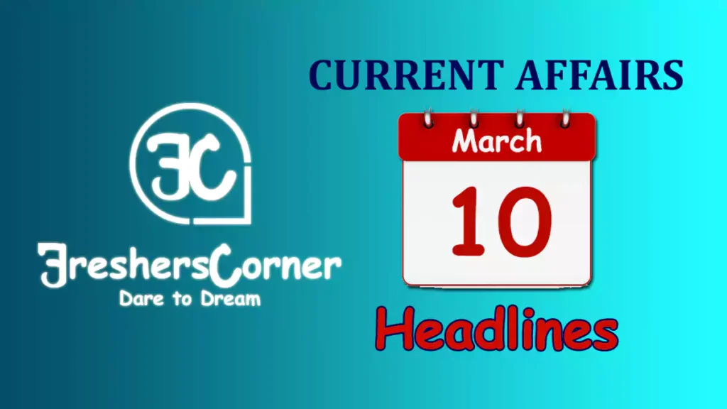Current Affairs Today's One Liner March 10, 2024