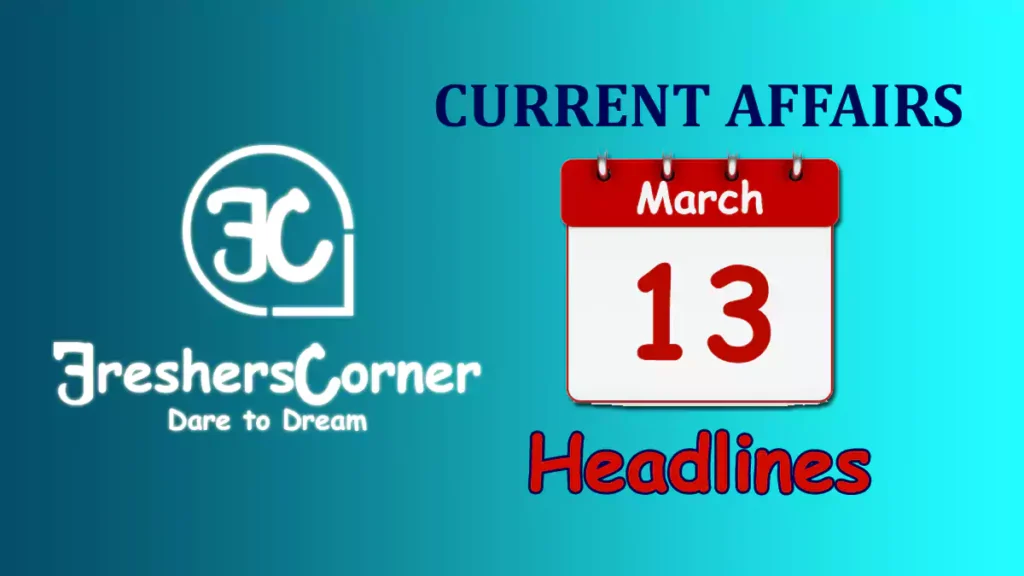 Current Affairs Today's One Liner March 13, 2024
